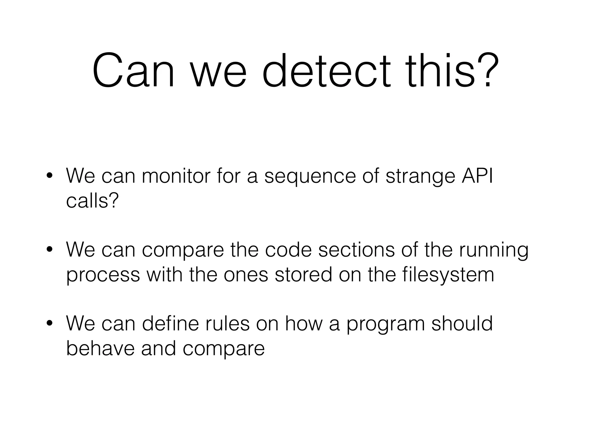 Are we done yet?
• The windows loader has done most of the work
• We need to tell the loader where it should jump to
• Patch the original program entry point with the one
from our PE file
• After loading, lpContext->_eax contains our OEP
• Call SetThreadContext to update the thread context
• Start of suspended process
 