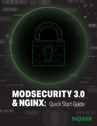 01
MODSECURITY 3.0
&NGINX: QuickStartGuide
 