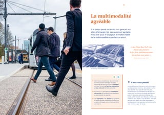 42 43
« Mobility-as-a-Service »
En renseignant l’utilisateur sur divers critères tels que le temps
de parcours, le coût, l...