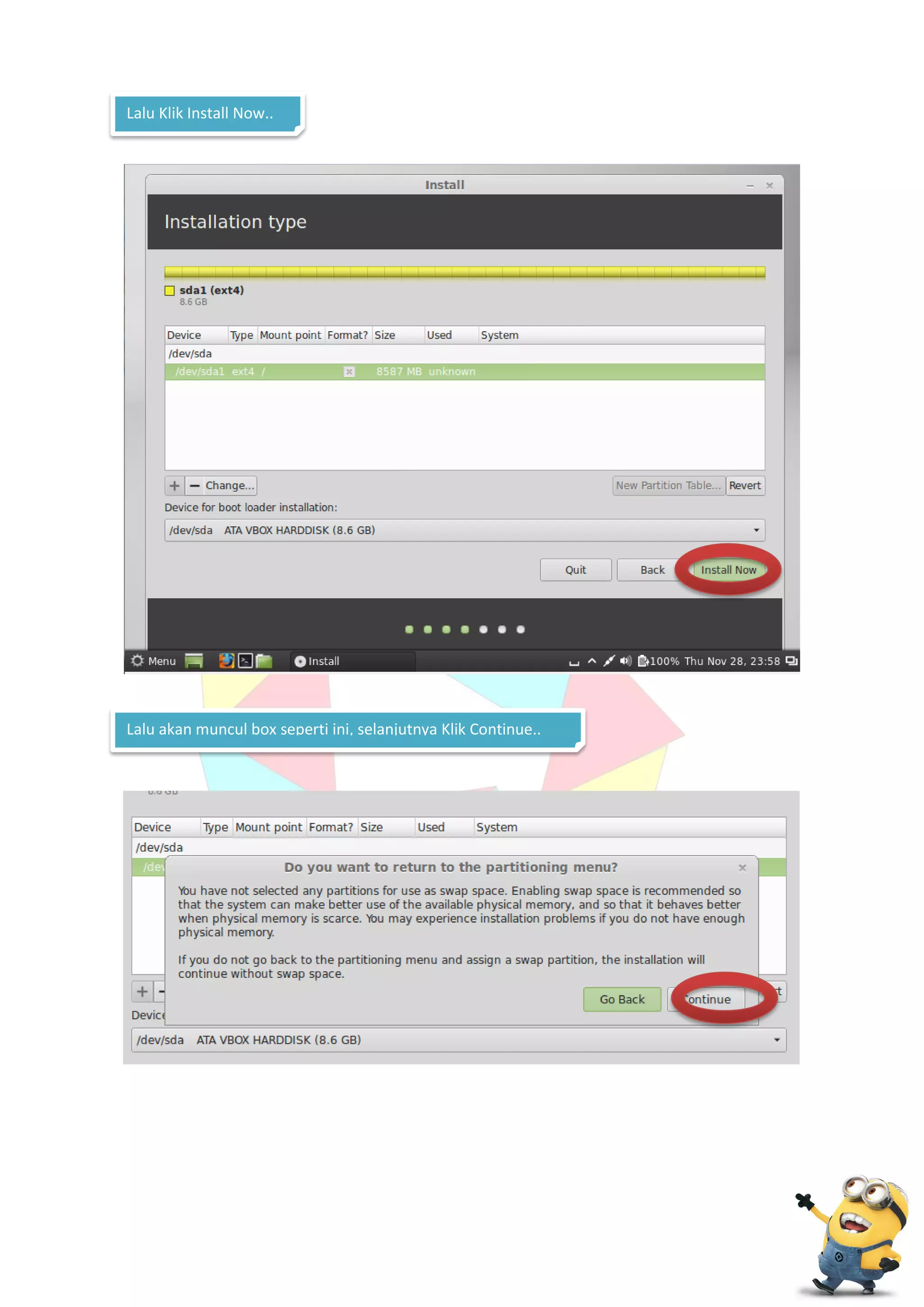 Lalu Klik Install Now..

Lalu akan muncul box seperti ini, selanjutnya Klik Continue..

 