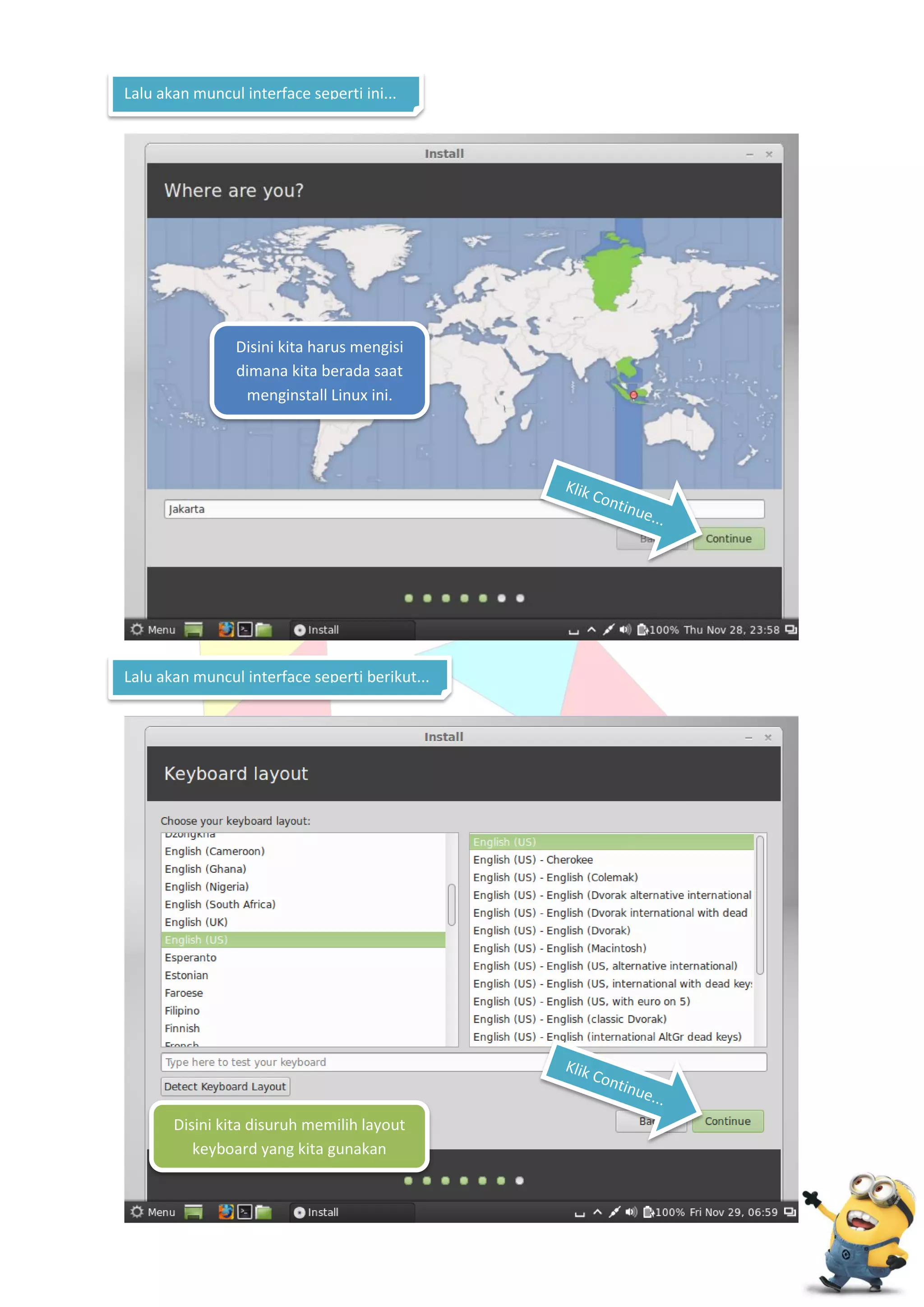 Lalu akan muncul interface seperti ini...

Disini kita harus mengisi
dimana kita berada saat
menginstall Linux ini.

Lalu akan muncul interface seperti berikut...

Disini kita disuruh memilih layout
keyboard yang kita gunakan

 