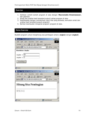 Pemrograman Web (PHP Dan Mysql dengan Dreamwe aver)
Dosen : Khairil,M.Kom 19
 