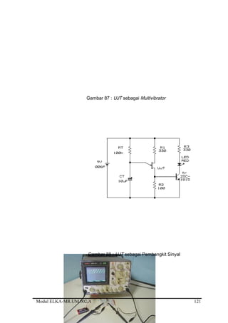 Gambar 87 : UJT sebagai Multivibrator
Gambar 88 : UJT sebagai Pembangkit Sinyal
Modul ELKA-MR.UM.002.A 121
 