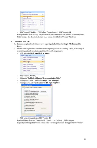 39
- Klik Tombol Publish Pilih Lokasi Tujuan folder, Klik Tombol OK
Hasil publikasi akan ada tiga file (autorun.inf; Lecto...