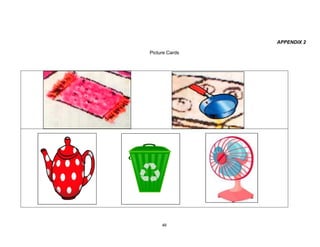 46
APPENDIX 2
Picture Cards
 
