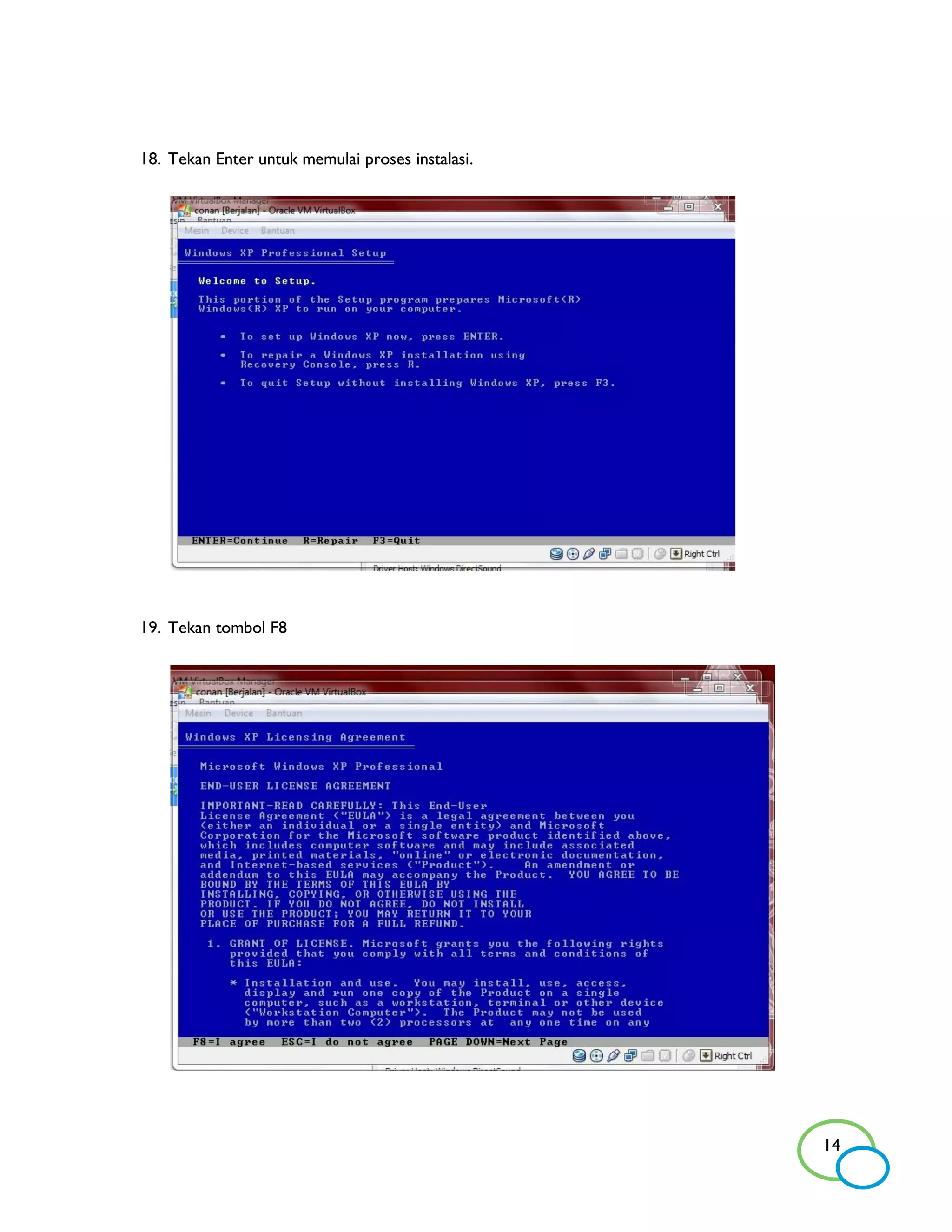 18. Tekan Enter untuk memulai proses instalasi.




19. Tekan tombol F8




                                                  14
 