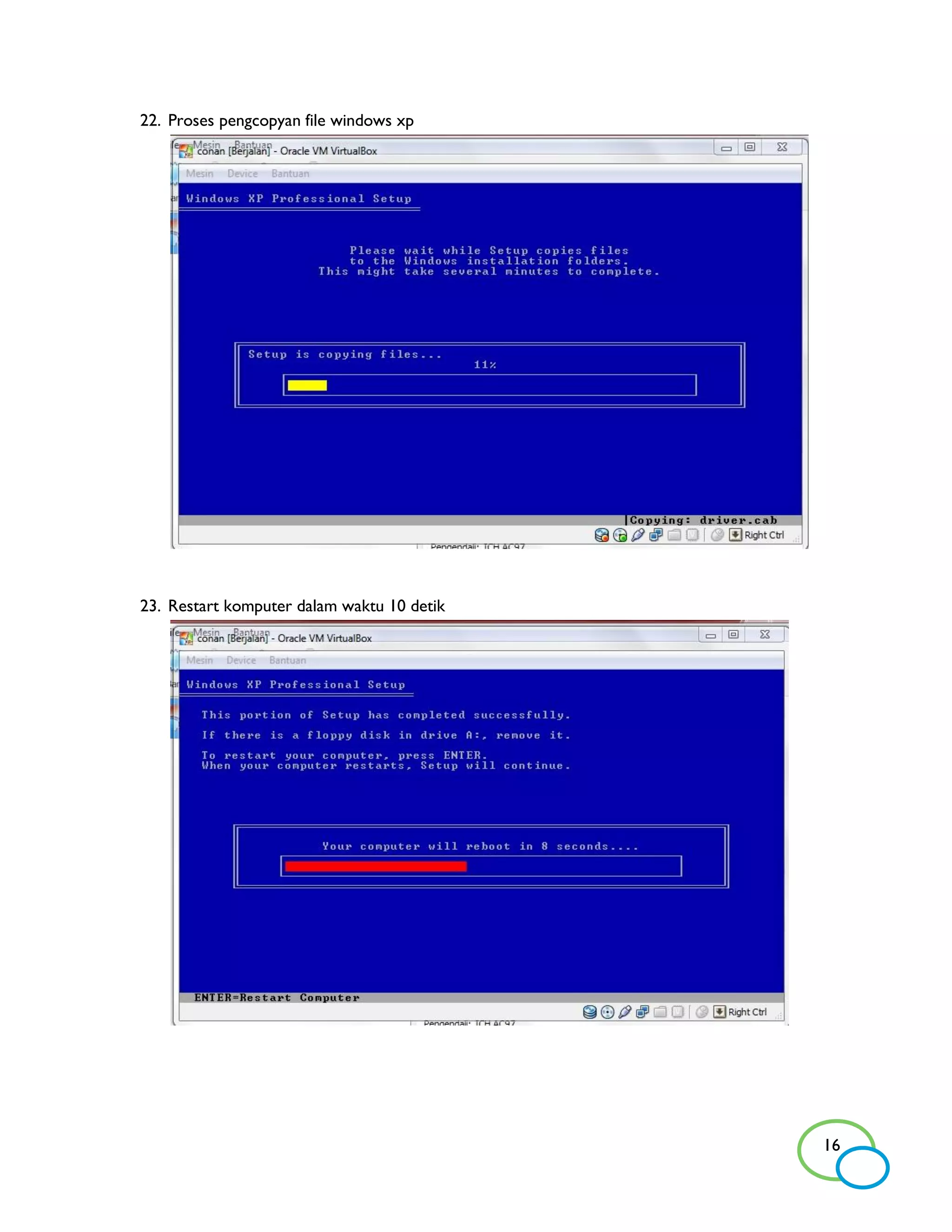 22. Proses pengcopyan file windows xp




23. Restart komputer dalam waktu 10 detik




                                            16
 