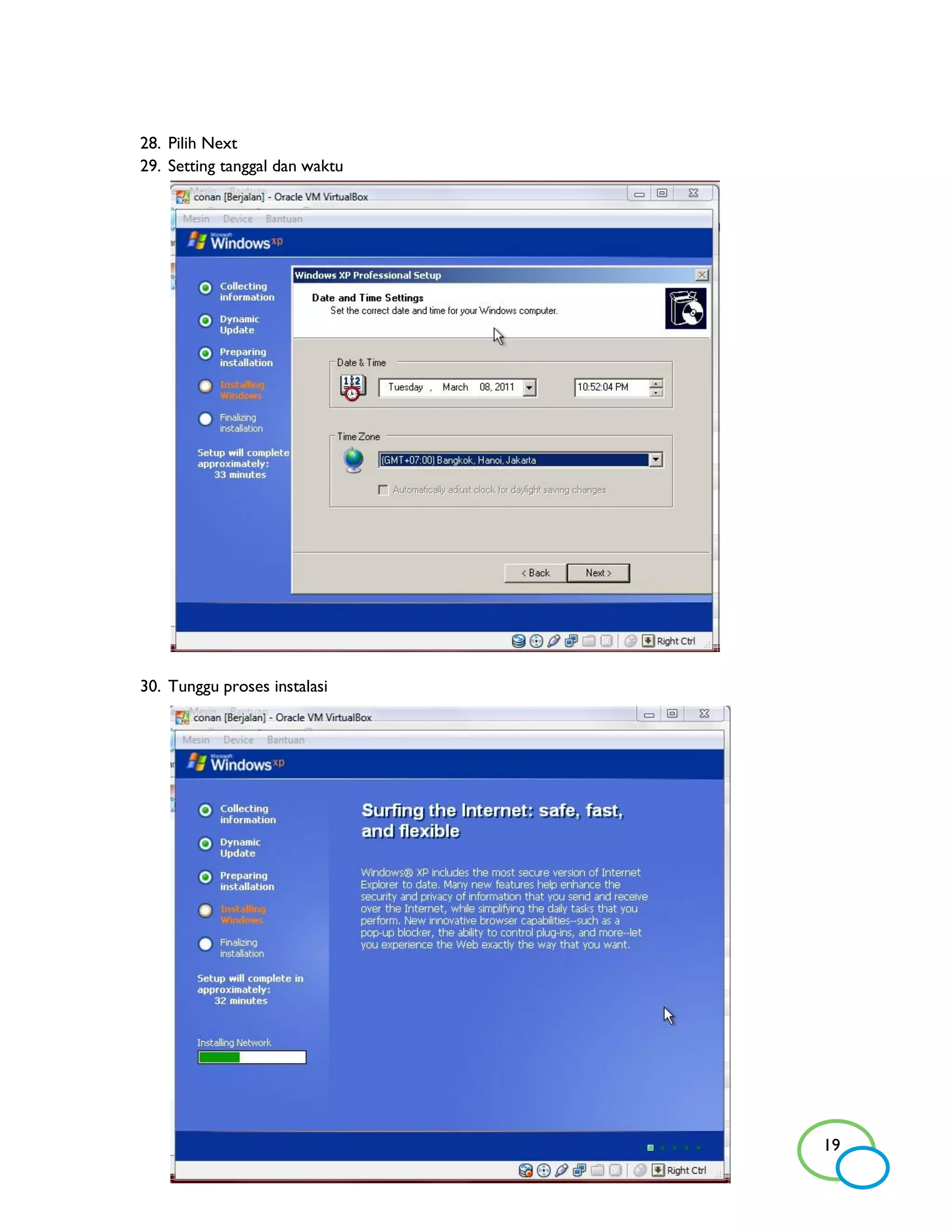 28. Pilih Next
29. Setting tanggal dan waktu




30. Tunggu proses instalasi




                                19
 