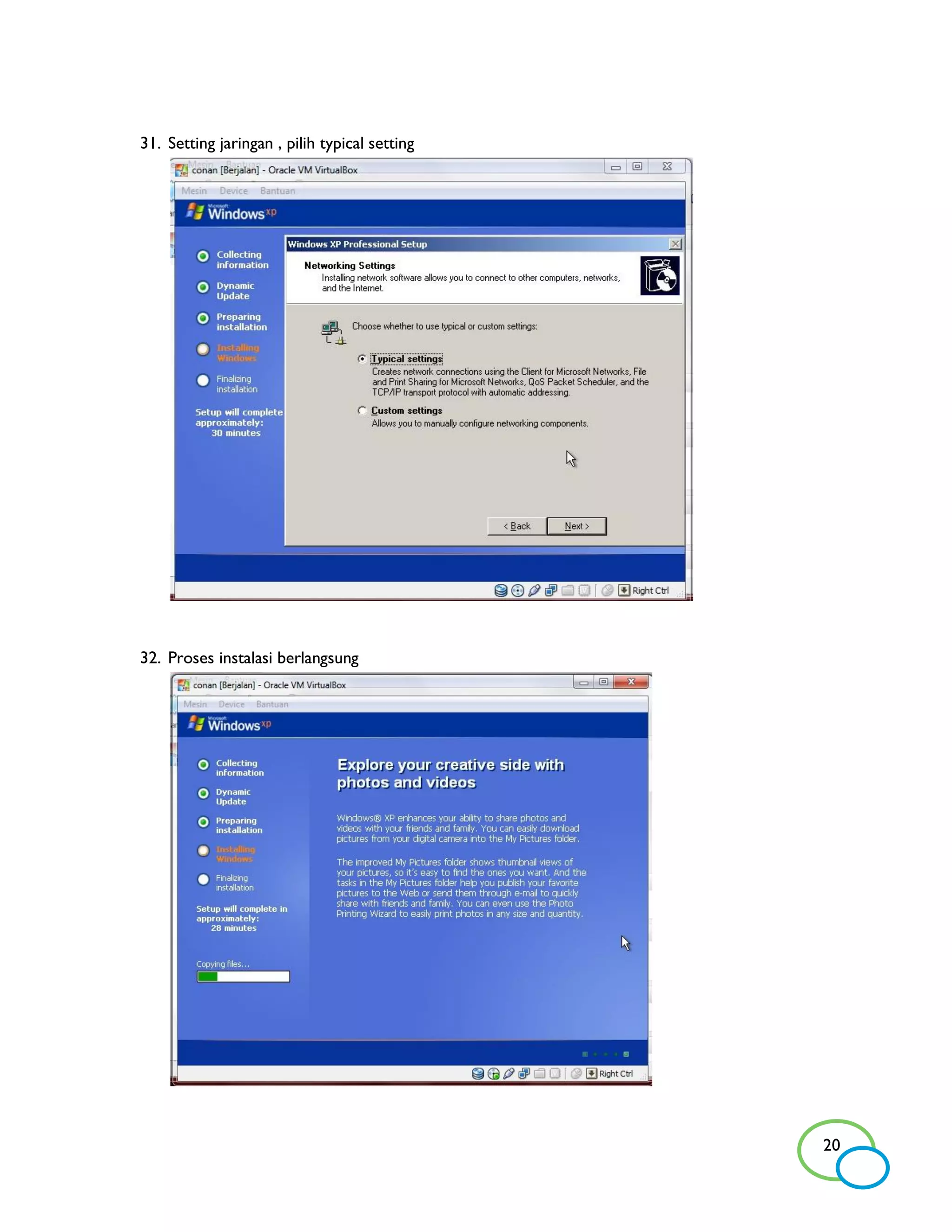 31. Setting jaringan , pilih typical setting




32. Proses instalasi berlangsung




                                               20
 