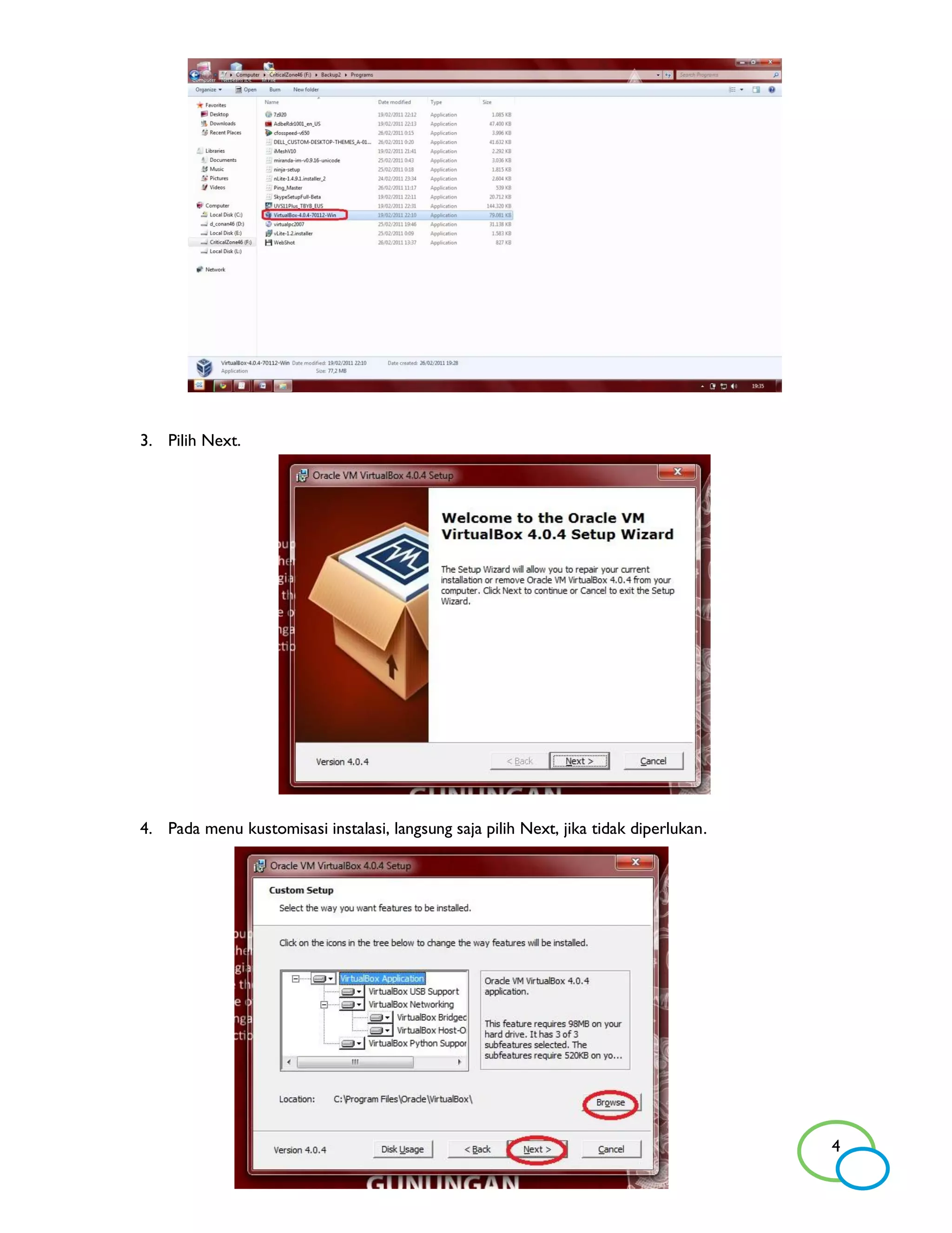 3. Pilih Next.




4. Pada menu kustomisasi instalasi, langsung saja pilih Next, jika tidak diperlukan.




                                                                                       4
 