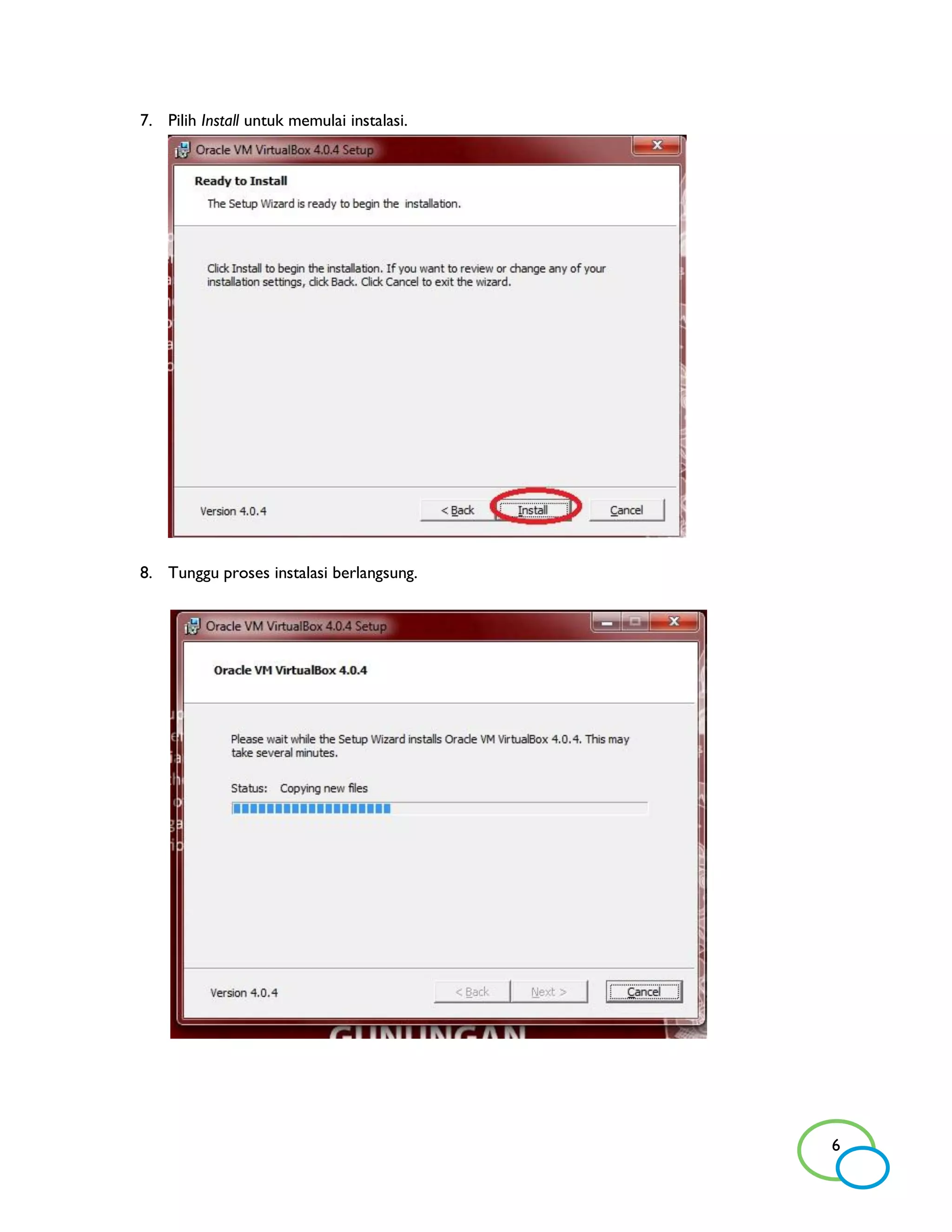 7. Pilih Install untuk memulai instalasi.




8. Tunggu proses instalasi berlangsung.




                                            6
 