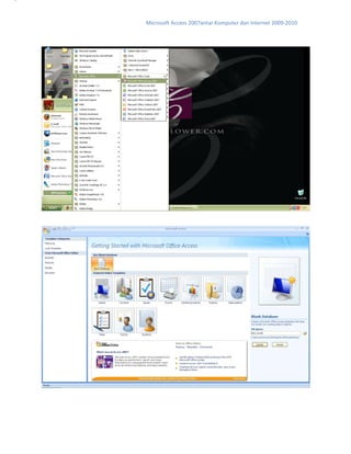 Microsoft Access 2007antar Komputer dan Internet 2009‐2010 
2 
3
1
 
