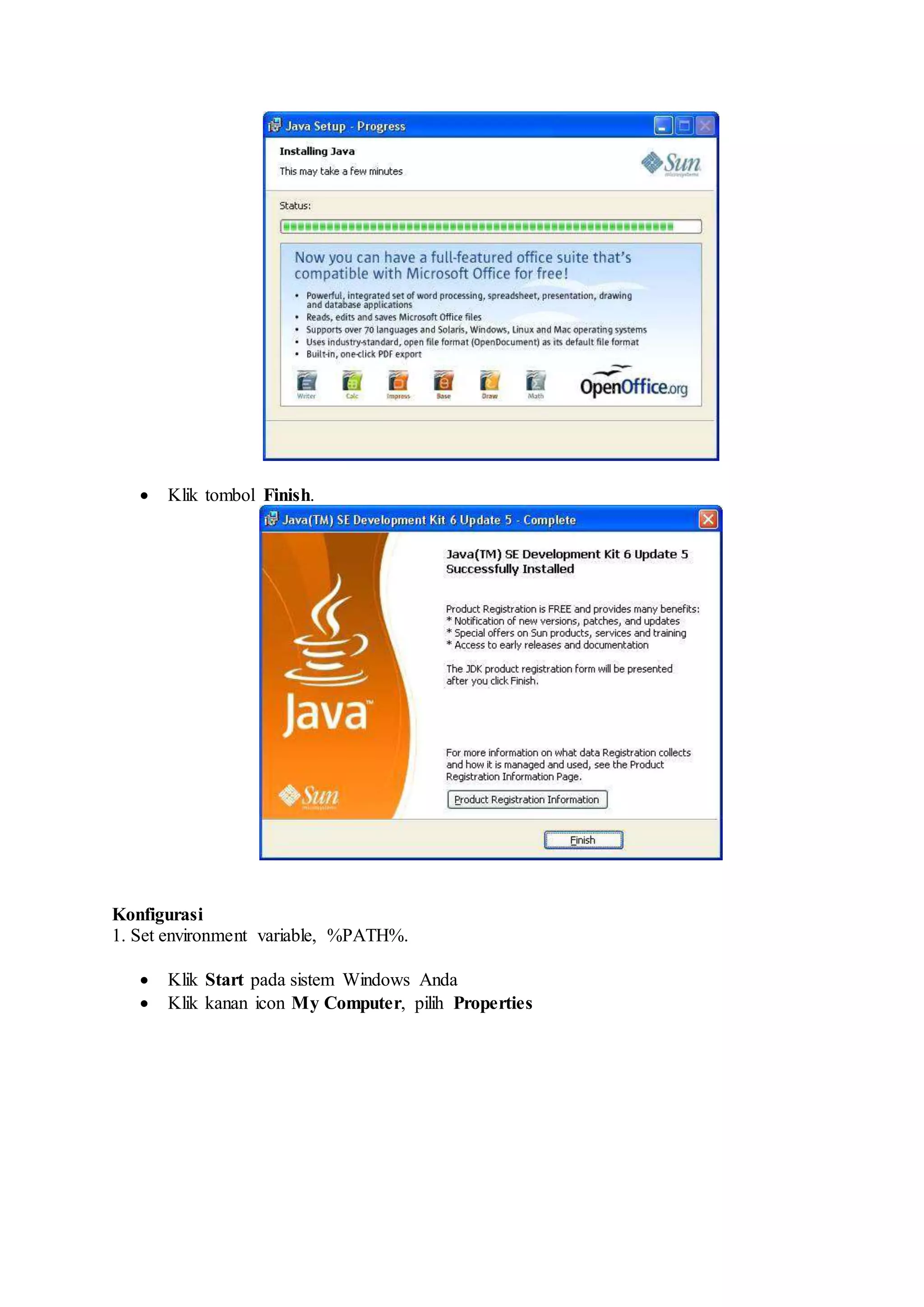  Klik tombol Finish. 
Konfigurasi 
1. Set environment variable, %PATH%. 
 Klik Start pada sistem Windows Anda 
 Klik kanan icon My Computer, pilih Properties 
 