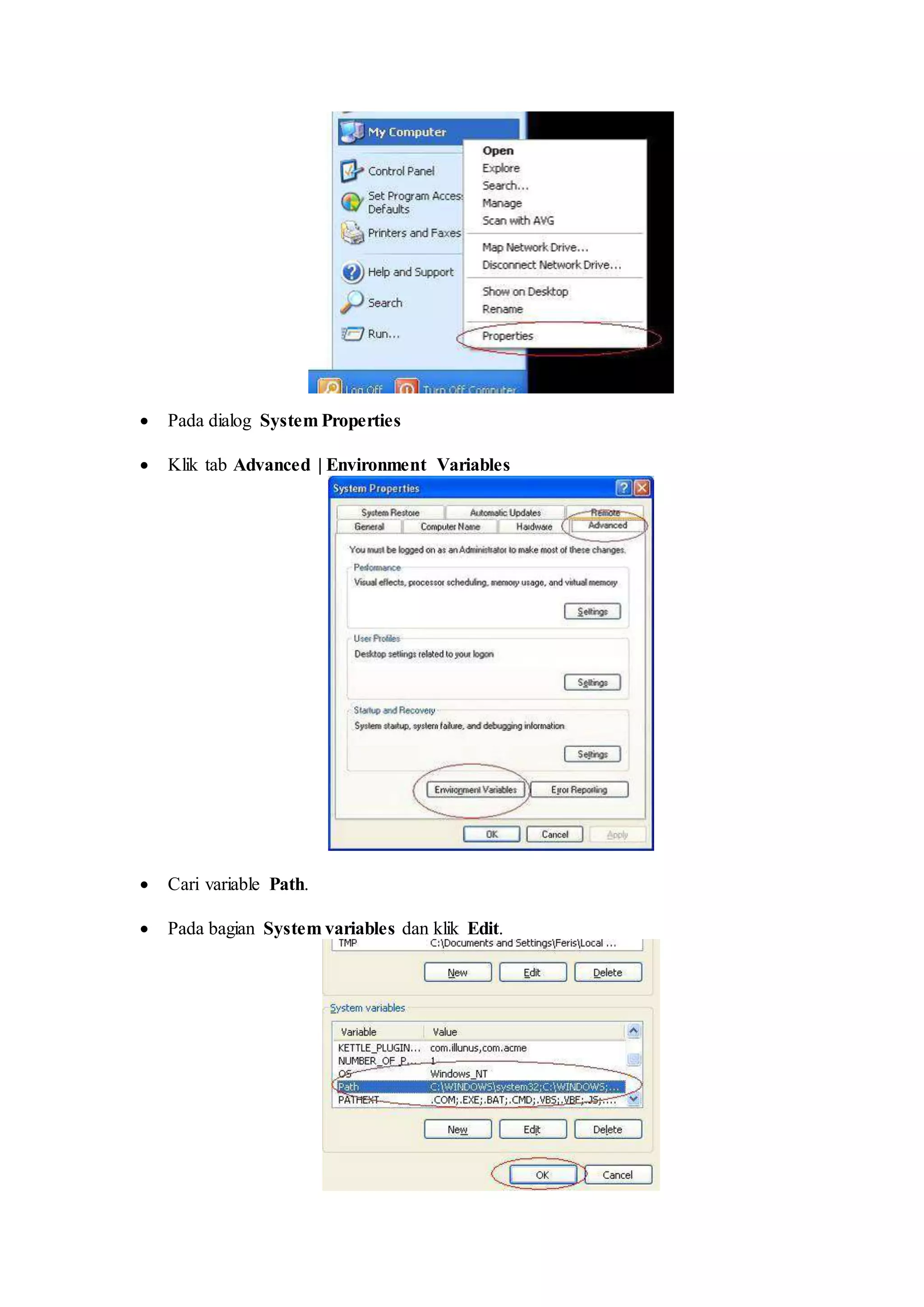  Pada dialog System Properties 
 Klik tab Advanced | Environment Variables 
 Cari variable Path. 
 Pada bagian System variables dan klik Edit. 
 