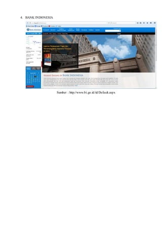 4. BANK INDONESIA
Sumber : http://www.bi.go.id/id/Default.aspx
 