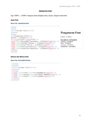 Achmad Hamdan, M.Pd – HTML
5
MENGATUR FONT
Tag <FONT>…</FONT> berguna untuk mengatur jenis, ukuran, maupun warna font.
Jenis Font
Nama File: JenisFont.htm
Ukuran dan Warna Font
Nama File: FormatFont.htm
 