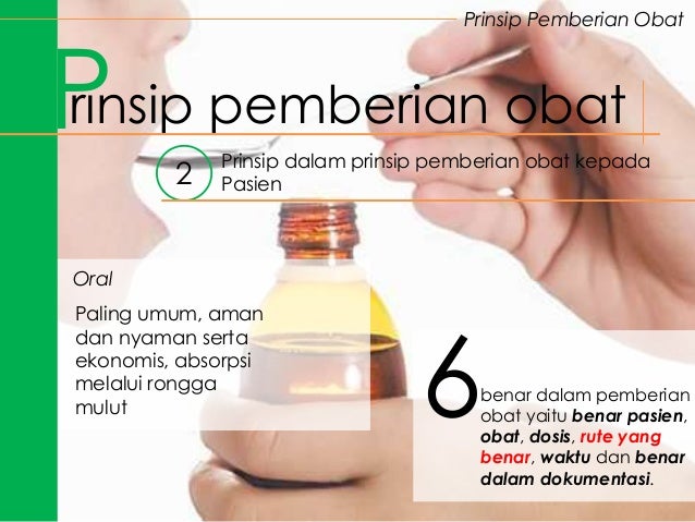 Prinsip dan Peran Perawat Dalam Pemberian Obat Prinsip dan Peran Perawat Dalam Pemberian Obat