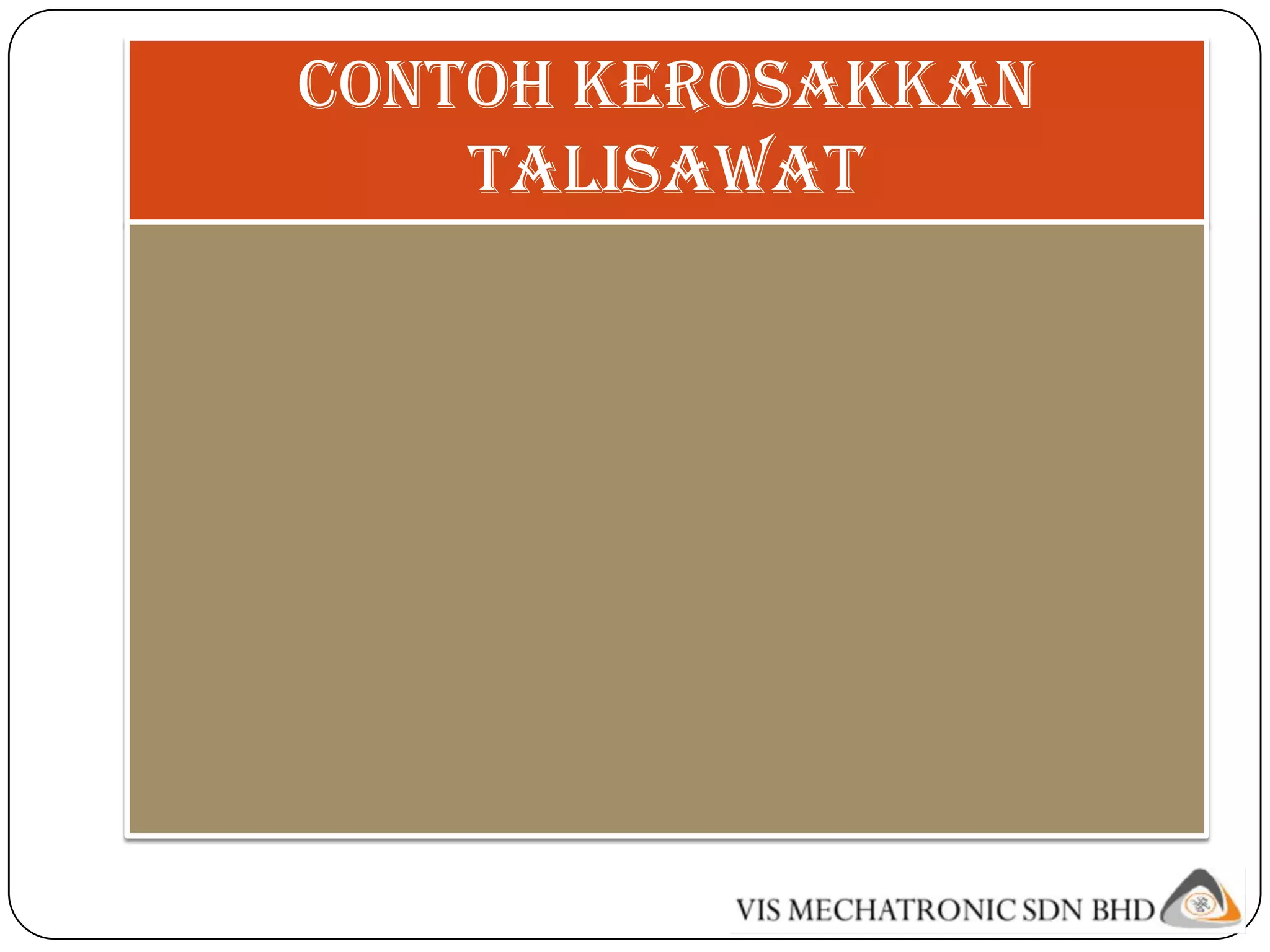 Contoh kerosakkan
    talisawat
 
