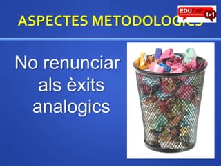 ASPECTES METODOLOGICSNo renunciar è澱ٲԲǲ