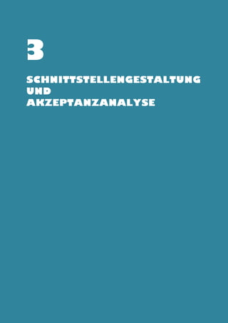 3
Schnittstellengestaltung
und
Akzeptanzanalyse

 