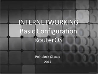 Modul 2 Basic Configuration Mikrotik I | PPTX