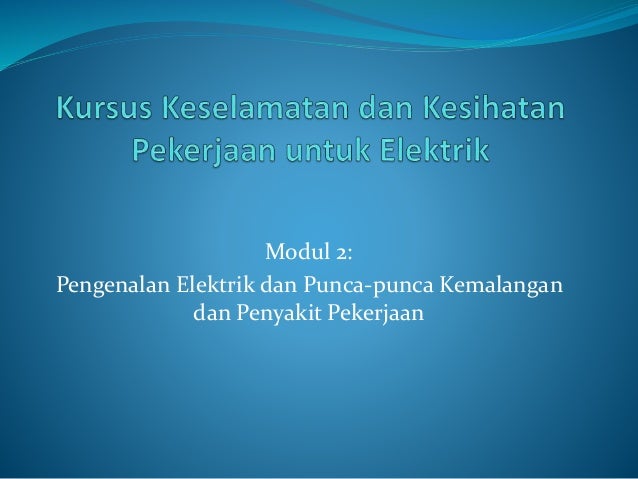 Asas Keselamatan Dalam Kerja Elektrik Modul 2 Pengenalan Elektrik