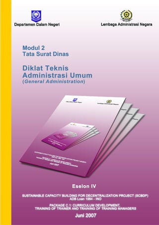Modul 2
Tata Surat Dinas

Diklat Teknis
Administrasi Umum
(General Administration)




                   Eselon IV



                       i
 