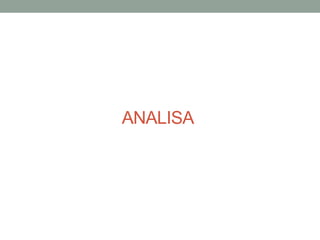 ANALISA
 