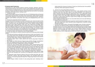 Modul Pendidikan Jarak Jauh Pendidikan Tinggi Kesehatan
Modul Pendidikan Jarak Jauh Jenjang Diploma 3 Program Studi Kebidanan
17
18
B. Kelainan pada Puting Susu
Kebanyakan ibu tidak memiliki kelainan anatomis payudara. Meskipun demikian,
kadang-kadang dijumpai juga kelainan antomis yang menghambat kemudahan bayi
untuk menyusui, misalnya puting susu datar atau puting susu terpendam (tertarik
ke dalam). Disamping kelainan anatomis, kadang dijumpai pula kelainan puting yang
disebabkan oleh suatu proses, misalnya tumor.
1.	 Puting Susu Datar
Apabila areola dijepit antara jari telunjuk dan ibu jari di belakang puting, puting yang
normal akan menonjol keluar, bila tidak, berarti puting datar. Ketika menyusui puting
menjadi lebih tegang dan menonjol karena otot polos puting berkontraksi, meskipun
demikian pada keadaan puting datar akan tetap sulit ditangkap/diisap oleh mulut
bayi.
2.	 Puting Susu terpendam (tertarik ke dalam)
Sebagian atau seluruh puting susu tampak terpendam atau masuk ke dalam areola
(tertarik ke dalam). Hal ini karena ada sesuatu di bawahnya yang menarik puting ke
dalam, misalnya tumor atau penyempitan saluran susu. Kelainan puting tersebut
seharusnya sudah dapat diketahui sejak hamil atau sebelumnya sehingga dapat
diperbaiki dengan meletakkan kedua jari telunjuk atau ibu jari di daerah payudara,
kemudian dilakukan pengurutan menuju ke arah berlawanan. Perlu diketahui bahwa
tidak semua kelainan tersebut di atas dapat dikoreksi dengan cara tersebut. Untuk
itu, ibu menyusui dianjurkan untuk mengeluarkan ASI-nya dengan manual (tangan)
atau pompa kemudian diberikan pada bayi dengan sendok/pipet/gelas.
3.	 Puting Susu Nyeri Dan Puting Susu Lecet (Cracked Nipple)
Puting susu nyeri pada ibu menyusui biasanya terjadi karena beberapa sebab sebagai
berikut:
•	 Posisi bayi saat menyusu yang salah, yaitu puting susu tidak masuk kedalam mulut
bayi sampai pada areola sehingga bayi hanya mengisap pada puting susu saja.
Hisapan/tekanan terus menerus hanya pada tempat tertentu akan menimbulkan
rasa nyeri waktu diisap, meskipun kulitnya masih utuh.
•	 Pemakaian sabun, lotion, cream, alkohol dan lain-lain yang dapat mengiritasi
puting susu
•	 Bayi dengan tali lidah (frenulum linguae) yang pendek sehingga menyebabkan
bayi sulit mengisap sampai areola dan isapan hanya pada putingnya saja.
•	 Kurang hati-hati ketika menghentikan menyusu (mengisap).
Puting susu nyeri biasanya dapat disembuhkan setelah memperhatikan tehnik
menyusui yang benar, khususnya letak puting dalam mulut bayi, yaitu bibir bayi
menutup areola sehingga tidak nampak dari luar, puting di atas lidah bayi, areola
di antara gusi atas dan bawah. Untuk menghindari puting susu nyeri atau lecet,
perlu diperhatikan hal-hal sebagai berikut: tidak membersihkan puting susu
dengan sabun, alkohol, lotion, cream, dan obat-obat yang dapat mengiritasi.
•	 Sebaiknya selesai menyusukan untuk melepaskan hisapan bayi, tekanlah dagu
bayi atau pijit hidungnya atau masukkan jari kelingking ibu yang bersih ke mulut
bayi.
•	 Ibu dianjurkan tetap menyusui bayinya mulai dari puting yang tidak sakit serta
menghindari tekanan lokal pada puting dengan cara merubah-rubah posisi
menyusui. Untuk puting yang sakit dianjurkan mengurangi frekuensi dan lamanya
menyusui.
Apabila dengan tindakan tersebut di atas puting tetap nyeri, sebaiknya dicari
sebab-sebab lain (misalnya moniliasis). Puting susu lecet/luka akan memudahkan
terjadinya infeksi pada payudara (mastitis).
4.	 Saluran Susu Tersumbat (Obstructive Duct)
Saluran susu tersumbat (obstructive duct) adalah suatu keadaan dimana terjadi
sumbatan pada satu atau lebih saluran susu yang disebabkan oleh tekanan jari
waktu menyusui atau pemakaian BH yang terlalu ketat. Hal ini juga dapat terjadi
karena komplikasi payudara bengkak yang berlanjut yang mengakibatkan kumpulan
ASI dalam saluran susu tidak segera dikeluarkan sehingga merupakan sumbatan.
Sumbatan ini pada wanita yang kurus dapat terlihat dengan jelas sebagai benjolan
yang lunak pada perabaannya.
Untuk mengatasi terjadinya saluran susu tersumbat (obstructive duct) ada beberapa
hal yang dianjurkan, antara lain:
•	 Sebaiknya ibu melakukan perawatan payudara setelah melahirkan dengan teratur
agar tidak terjadi stasis dalam payudara yang mengakibatkan terjadinya radang
payudara (mastitis)
•	 Gunakan BH dengan desain menopang (menyangga), bukan menekan payudara.
•	 Keluarkan ASI setiap kali selesai menyusui bila payudara masih terasa penuh.
Sumbatan saluran susu ini harus segera diatasi karena dapat berlanjut menjadi radang
payudara (mastitis). Untuk mengurangi rasa nyeri dan bengkak pada payudara dapat
diberikan kompres hangat dan dingin, yaitu kompres hangat sebelum menyusui
dengan tujuan mempermudah bayi mengisap puting susu dan kompres dingin
setelah menyusui untuk mengurangi rasa nyeri dan bengkak pada payudara.
Gambar Ibu Menyusui
 