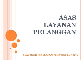 ASAS LAYANAN PELANGGAN 