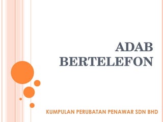 ADAB BERTELEFON 