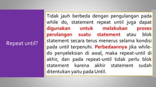 Perulangan While do, For to do, dan Repeat Until dalam Pascal | PPTX