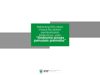 Sekarang Kita akan
masuk ke dalam
pembahasan
berikutnya, yaitu
“Sindroma proses
penuaan prematur”
 