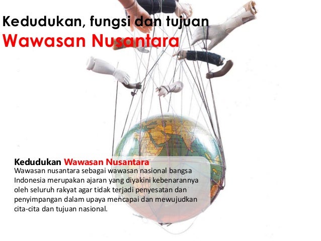 Pengertian Fungsi Tujuan Wawasan Nusantara :: CONTOH TEKS