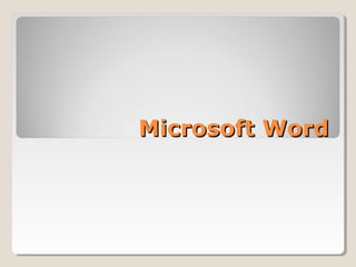 Microsoft WordMicrosoft Word
 