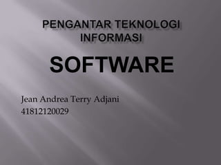 SOFTWARE
Jean Andrea Terry Adjani
41812120029
 