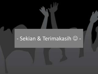 - Sekian & Terimakasih  -
 