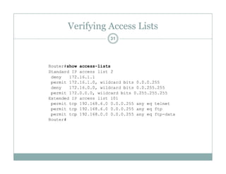 Verifying Access Lists
31
 