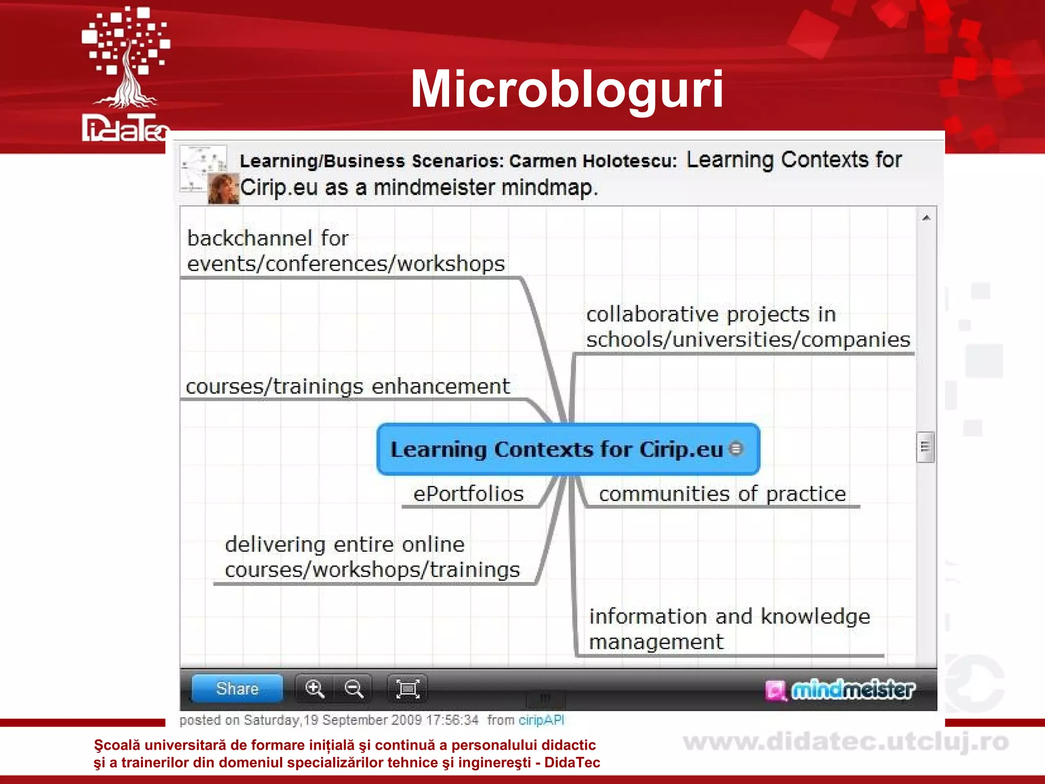 Microbloguri




Şcoală universitară de formare iniţială şi continuă a personalului didactic
şi a trainerilor din domeniul specializărilor tehnice şi inginereşti - DidaTec
 