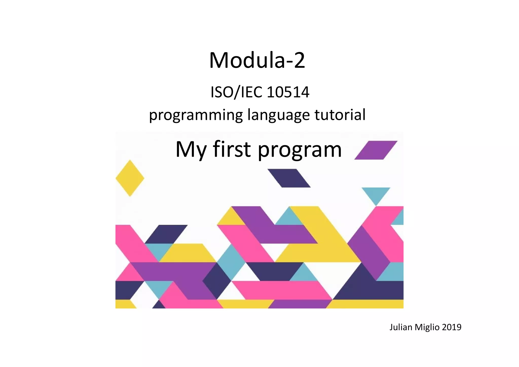 Modula-2 tutorial - 001 - my fisrt program | PPT