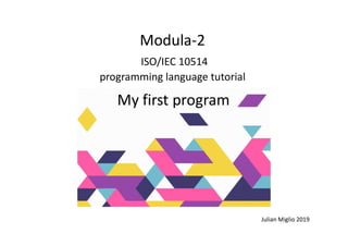 Modula-2 tutorial - 001 - my fisrt program | PPT