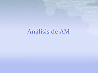 Análisis de AM