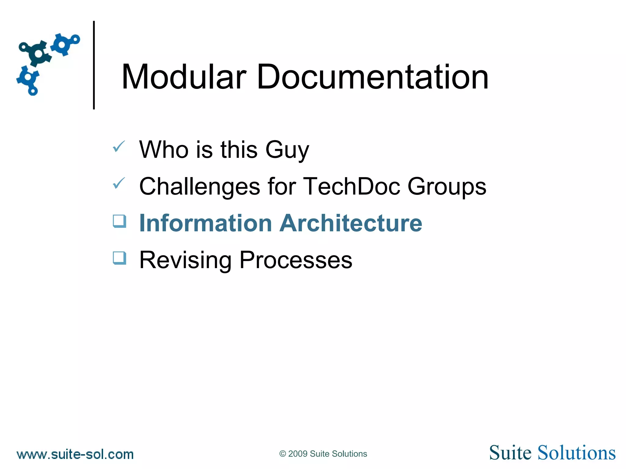 Modular Documentation Who is this Guy Challenges for TechDoc Groups Information Architecture Revising Processes 