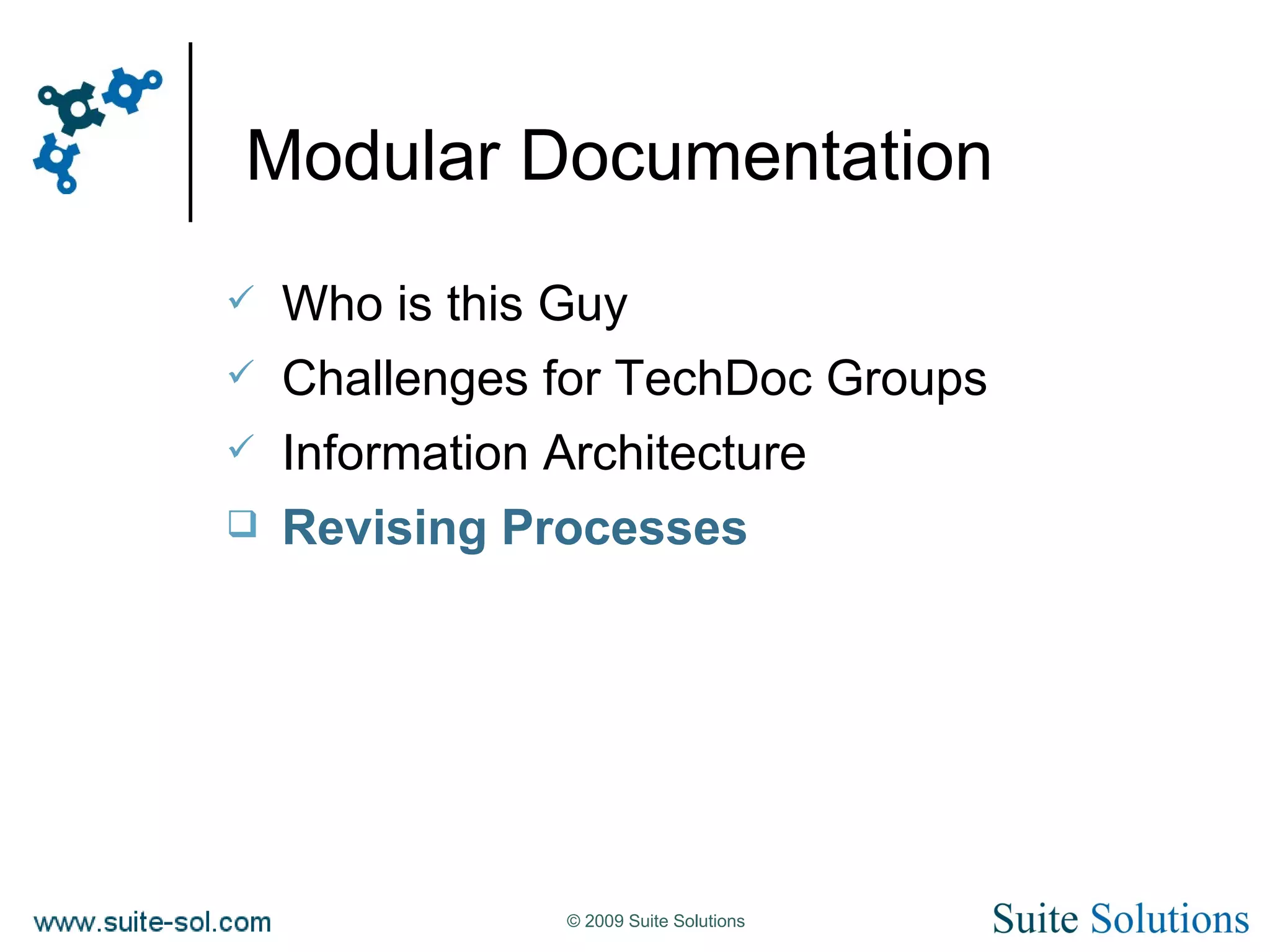 Modular Documentation Who is this Guy Challenges for TechDoc Groups Information Architecture Revising Processes 