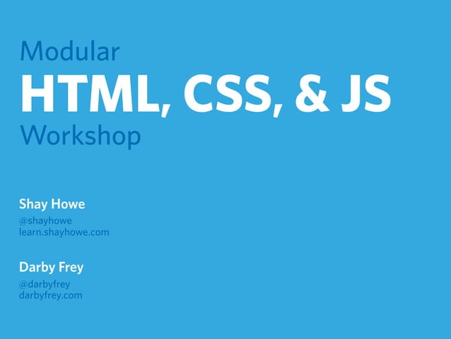 Modular HTML, CSS, & JS Workshop | PPT