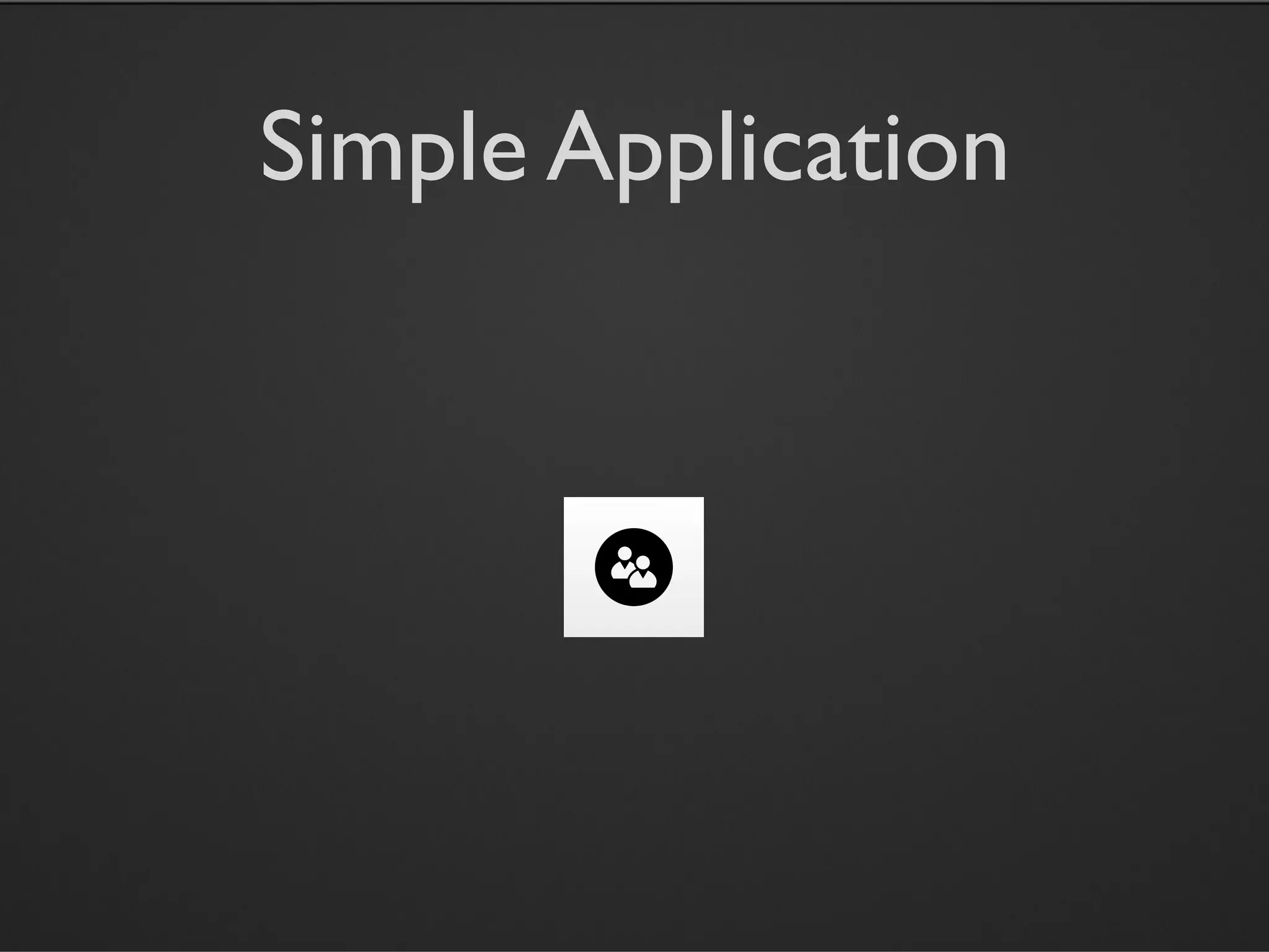 Simple Application
 