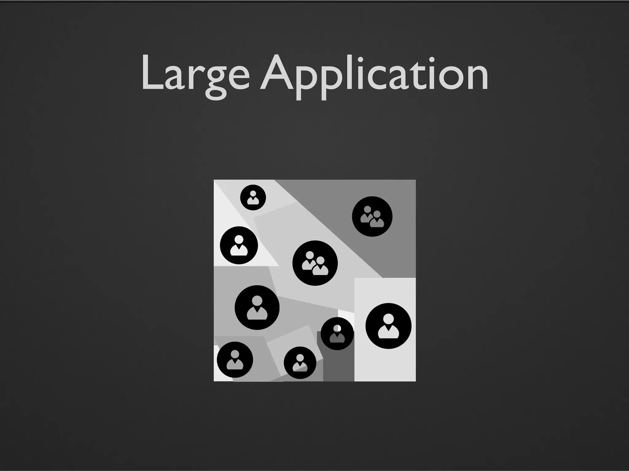 Large Application
 