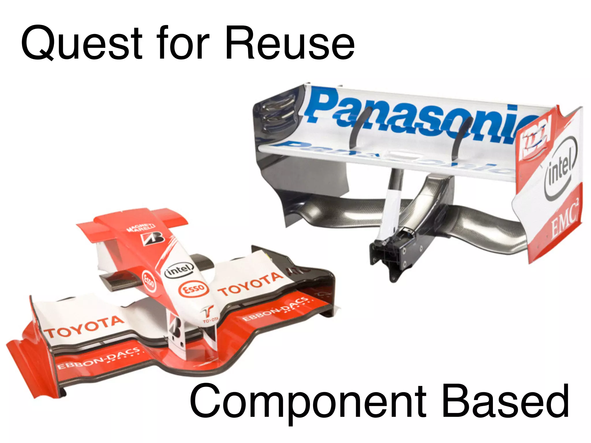 Quest for Reuse 
Component Based 
 