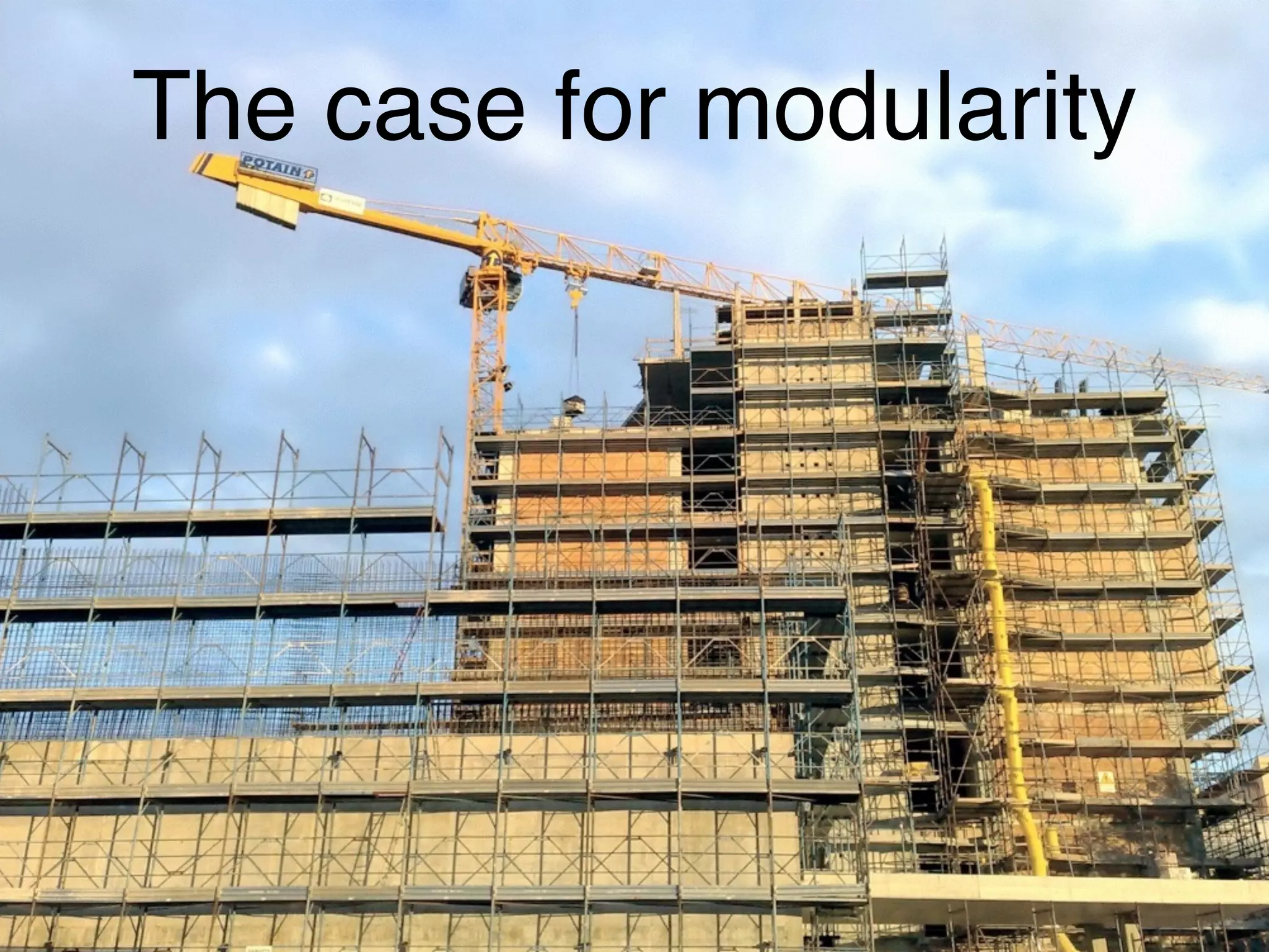 The case for modularity 
 