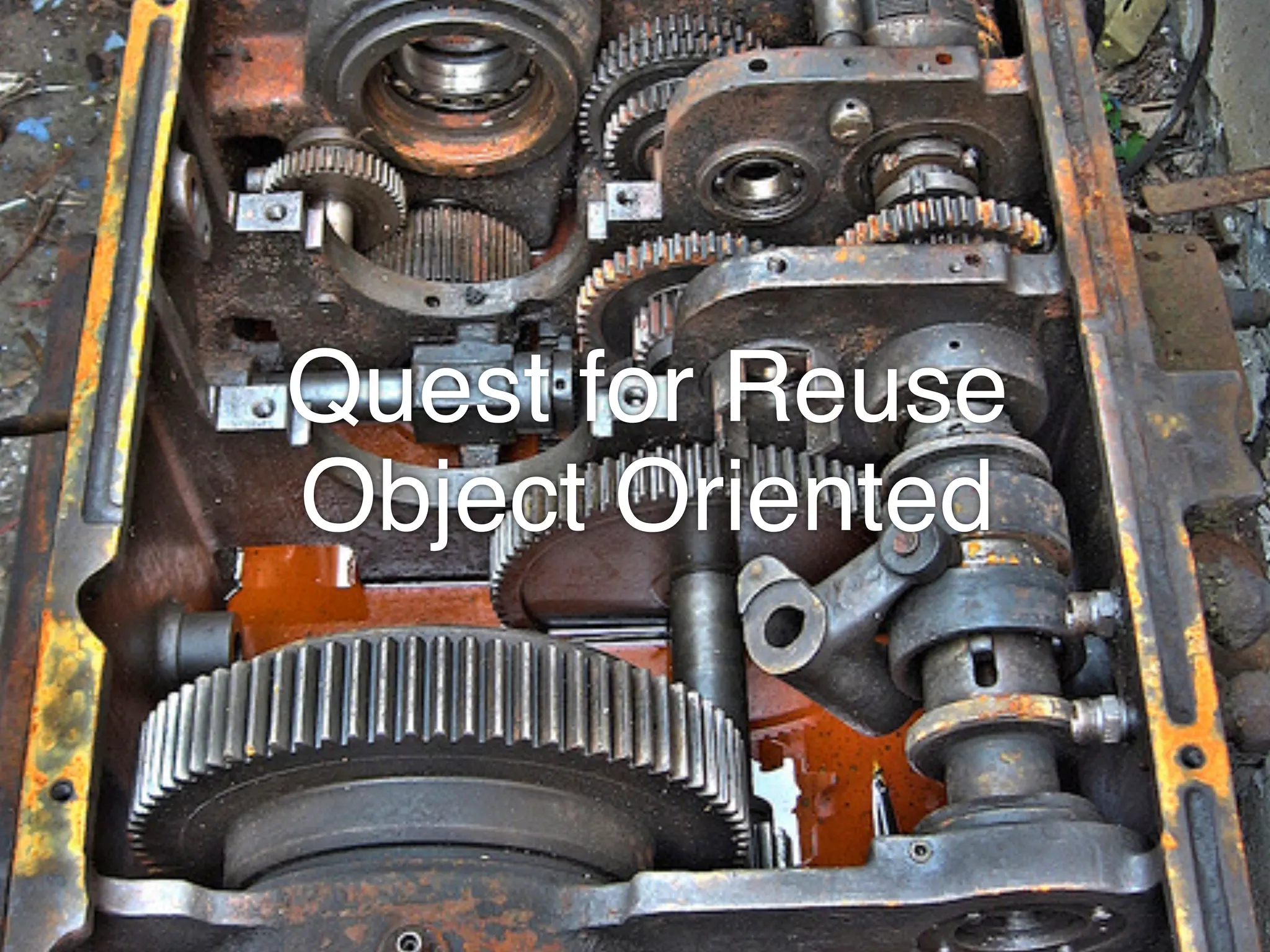 Quest for Reuse 
Object Oriented 
 